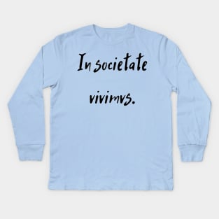 In societate vivimus. Kids Long Sleeve T-Shirt